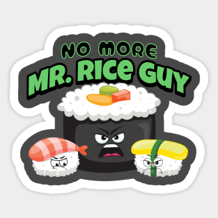 No more Mr. Rice guy funny punny sushi Sticker